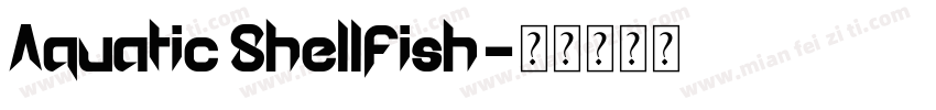 Aquatic Shellfish字体转换
